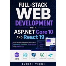 (영문도서)Full-Stack Web Development with ASP.NET Core 10 and React 19: Build Modern Web A... Paperback, Independently Published, English, 9798196172731