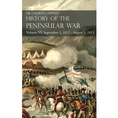 Sir Charles Oman's History of the Peninsular War Volume VI: September 1 1812 - August 5 1813 The S... Hardcover, Naval & Military Press, English, 9781783315901