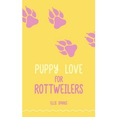 (영문도서)Puppy Love for Rottweilers Paperback, Ace of Swords Publishing, English, 9781834320397