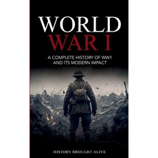 (영문도서)World War 1: A Complete History of WW1 and its Modern Impact Paperback, Thomas William Swain, English, 9781088147122