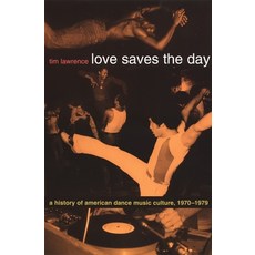 (영문도서)Love Saves the Day: A History of American Dance Music Culture 1970-1979 Paperback, Duke University Press, English, 9780822331988
