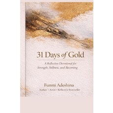 (英文圖書)31 Days of Gold.: A Reflective Devotional for Strength Stillness and Becoming. 平裝版, Independently Published, 英文