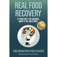 (英文圖書)Real Food Recovery: If Food isn't the Answer What's the Question? 平裝版, Authors on Mission, 英文