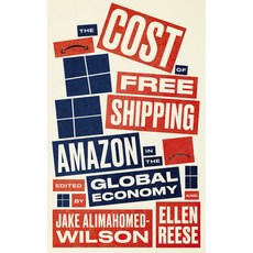 The Cost of Free Shipping: Amazon in the Global Economy Hardcover, Pluto Press (UK)