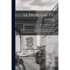 (영문도서) Le Problème Du Style: Questions D'art De Littérature Et De Grammaire. Avec Une Préface Et Un... Paperback, Legare Street Press, English, 9781017157314
