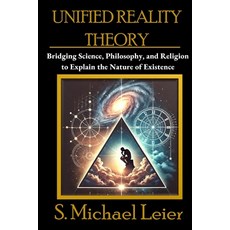 (영문도서)Unified Reality Theory: Bridging Science Philosophy and Religion to Explain th... Paperback, ASP Books, English, 9798295487989