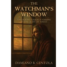 (英文圖書)The Watchman's Window: Unlocking Ezekiel's Visions in the Light of Today 平裝版, Explora Books, 英文