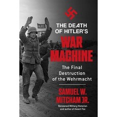 (영문도서)The Death of Hitler's War Machine: The Final Destruction of the Wehrmacht Paperback, Regnery History, English, 9781510785410