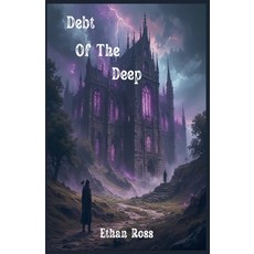 (영문도서)Debt Of The Deep Paperback, Ethan Ross, English, 9798233870279