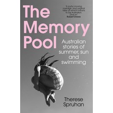 The Memory Pool: Australian Stories of Summer Sun and Swimming Paperback, NewSouth Books, English, 9781742236582