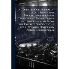 (영문도서)A Complete Collection of State Trials and Proceedings for High Treason and Other... Paperback, Nabu Press, English, 9781145460133