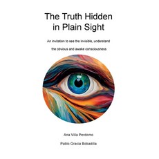 (英文圖書)The Truth Hidden in Plain Sight: An invitation to see the invisible understand... 平裝版, Ibukku, LLC, 英文