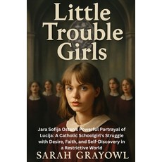 (英文圖書)Little Trouble Girls: Jara Sofija Ostan's Powerful Portrayal of Lucija: A Cathol... 平裝版, Independently Published, 英文