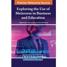 (영문도서) Exploring the Use of Metaverse in Business and Education Hardcover, IGI Global, English, 9798369358689