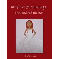 (英文圖書)My First 35 Paintings: The Good and the Bad 平裝版, Independently Published, 英文