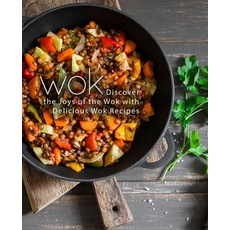 (영문도서) Wok: Discover the Joys of the Wok with Delicious Wok Recipes Paperback, Createspace Independent Pub..., English, 9781725963221