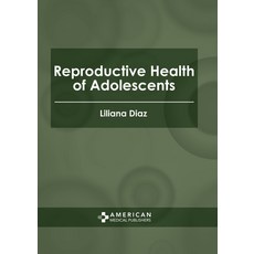 (영문도서) Reproductive Health of Adolescents Hardcover, American Medical Publishers, English, 9781639274710