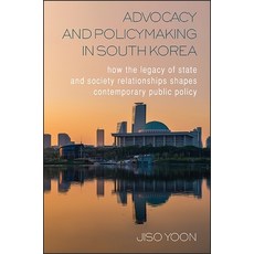 (영문도서) Advocacy and Policymaking in South Korea: How the Legacy of State and Society R... Hardcover, State University of New Yor..., English, 9781438462516