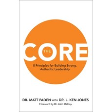 (영문도서)The Core: 8 Principles for Building Strong Authentic Leadership Hardcover, Forefront Books, English, 9781637635582