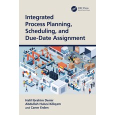 (영문도서) Integrated Process Planning Scheduling and Due-Date Assignment Paperback, CRC Press, English, 9781032104294