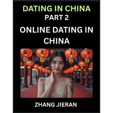 (英文圖書)Dating in China (Part 2)- Online Dating in China Apps Romance Marriage and Se... 平裝版, Dating in China, 英文