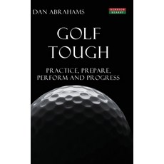 (영문도서) Golf Tough: Practice Prepare Perform and Progress Hardcover, English, 9781910515693