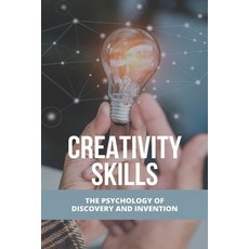 Creativity Skills: The Psychology Of Discovery And Invention: Quotes On Art And Creativity Paperback, Independently Published, English, 9798727810163