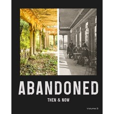 (영문도서) Abandoned: Then and Now Volume 3 Paperback, Independently Published, English, 9798884166004