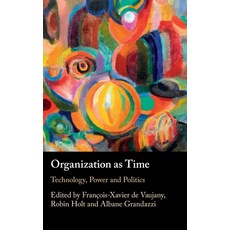 (영문도서) Organization as Time: Technology Power and Politics Hardcover, Cambridge University Press, English, 9781009297257