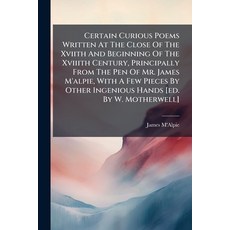 (영문도서)Certain Curious Poems Written At The Close Of The Xviith And Beginning Of The Xv... Paperback, Nabu Press, English, 9781179249483