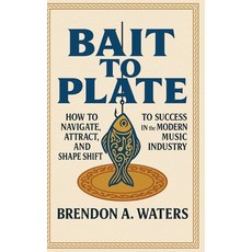 (英文圖書)Bait To Plate: How to Navigate Attract and Shape Shift to Success in the Moder... 精裝版, House of Nuwara, 英文