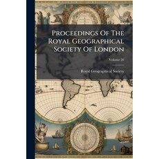(英文圖書)Proceedings Of The Royal Geographical Society Of London; Volume 20 平裝版, Nabu Press, 英文