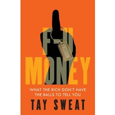 (영문도서) F-U Money: What the Rich Don't Have the Balls to Tell You Paperback, Stb Education, English, 9781544531908