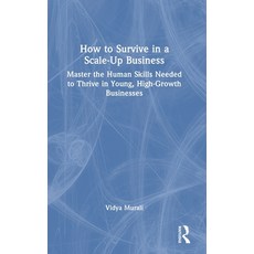 (英文圖書)How to Survive in a Scale-Up Business: Master the Human Skills Needed to Thrive... 精裝版, Routledge, 英文