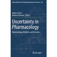 (영문도서) Uncertainty in Pharmacology: Epistemology Methods and Decisions Hardcover, Springer, English, 9783030291785