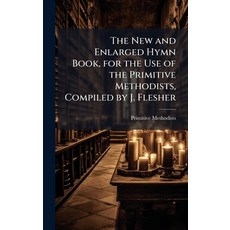 (英文圖書)The New and Enlarged Hymn Book for the Use of the Primitive Methodists Compile... 精裝版, Hutson Street Press, 英文