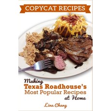 Copycat Recipes: Making Texas Roadhouse Most Recipes at Home: ***BLACK AND WHITE EDITION*** Paperback, Independently Published, English, 9798709680395