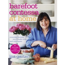 (영문도서) Barefoot Contessa at Home: Everyday Recipes You'll Make Over and Over Again: A Cookbook Hardcover, Clarkson Potter Publishers, English, 9781400054343