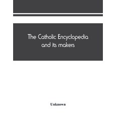 (영문도서) The Catholic encyclopedia and its makers Paperback, Alpha Edition, English, 9789389450507