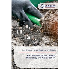 (영문도서)An Overview of Soil Genesis Mineralogy and Classification Paperback, LAP Lambert Academic Publis..., English, 9786209862465 LAP Lambert Academic Publis..., English, 9786209862465