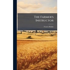 (영문도서)The Farmer's Instructor Hardcover, Hutson Street Press, English, 9781025213132