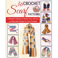 36가지 크로셰 스카프 패턴: 모든 크로셰를 위한 스타일리시하고 아늑하며 따라하기 쉬운 디자인의 아름다운 컬렉션, 기본