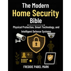 (영문도서)The Modern Home Security Bible: Physical Protection Smart Technology and Intel... Paperback, Independently Published, English, 9798241085979