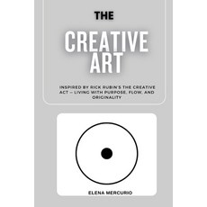 (영문도서)The Creative Art Path: Inspired by Rick Rubin's The Creative Act - Living with P... Paperback, Independently Published, English, 9798265757487