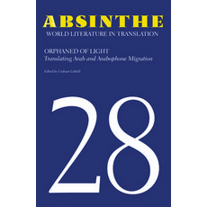 (영문도서) Absinthe: World Literature in Translation: Volume 28: Orphaned of Light: Translating Arab and... Paperback, Michigan Publishing Services, English, 9781607858201