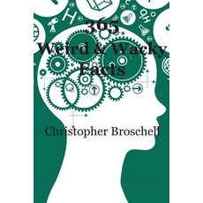 (영문도서) 365 Weird & Wacky Facts: (and some fake ones too!) Paperback, Christopher Broschell, English, 9780994839626