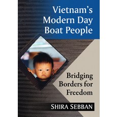 (영문도서) Vietnam's Modern Day Boat People: Bridging Borders for Freedom Paperback, McFarland & Company, English, 9781476685373