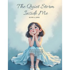 (영문도서)The Quiet Storm Inside Me: A Gentle Story That Helps Children Understand Big Fee... Paperback, Independently Published, English, 9798243912440
