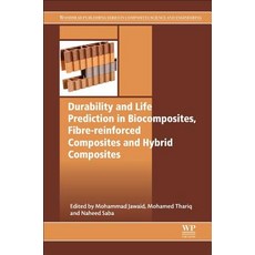 Durability and Life Prediction in Biocomposites Fibre-Reinforced Composites and Hybrid Composites Paperback, Woodhead Publishing, English, 9780081022900