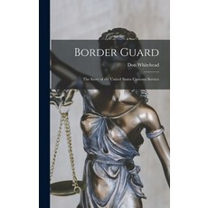 (영문도서) Border Guard; the Story of the United States Customs Service Hardcover, Hassell Street Press, English, 9781013971921